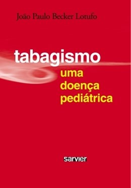 Livro Tabagismo - Uma Doenca Pediatrica - Lotufo