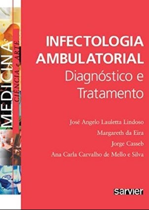 Livro Infectologia Ambulatorial Diagnóstico e Tratamento - Lindoso - Sarvier