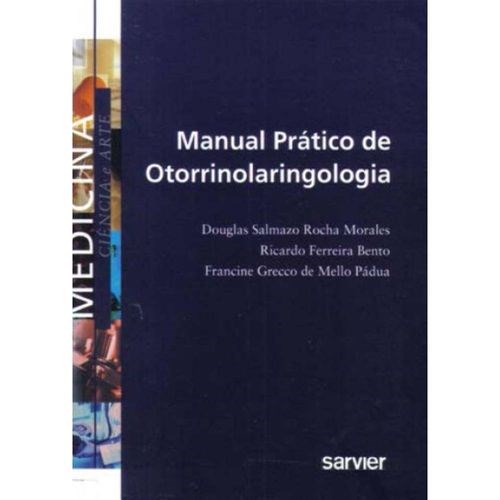 Livro Manual Prático de Otorrinolaringologia  Bento