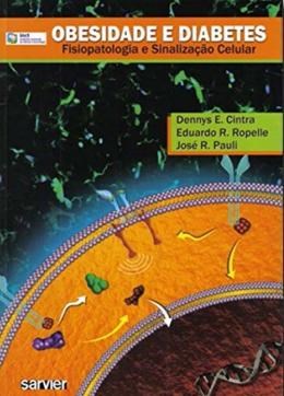 Livro Obesidade e Diabetes: Fisiopatologia e SinalizaÇÃo Celular - Cintra