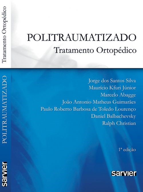 Livro Politraumatizado: Tratamento Ortopédico  Silva