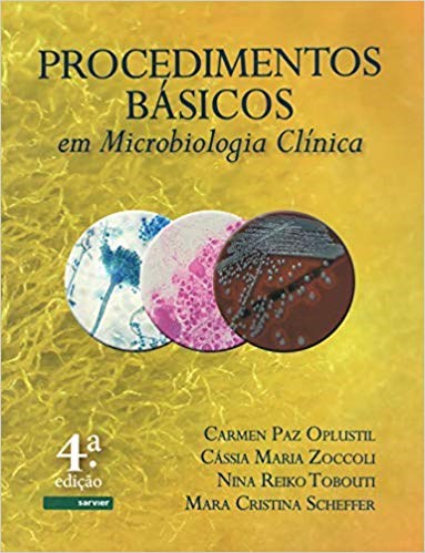 Livro Procedimentos Básicos em Microbiologia Clínica - Oplustil - Sarvier