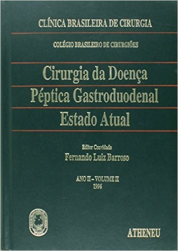 Livro Cirurgia da Doença Péptica Gastroduodenal Estado Atual - Barroso