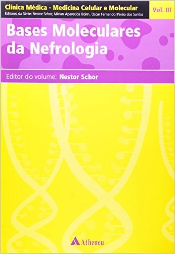 Livro Bases Moleculares da Nefrologia - Vol 3 - Schor
