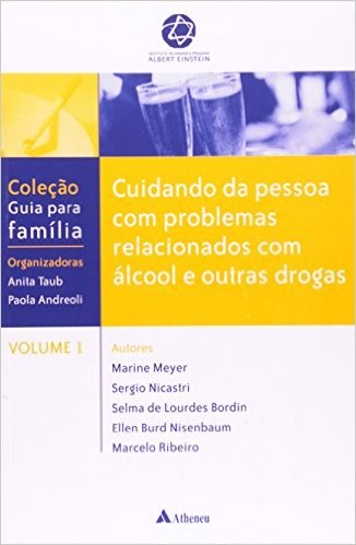Livro Cuidando da Pessoa com Problemas Relacionados com Alcool e Outras Drogas - Meyer/bordin/nicastr