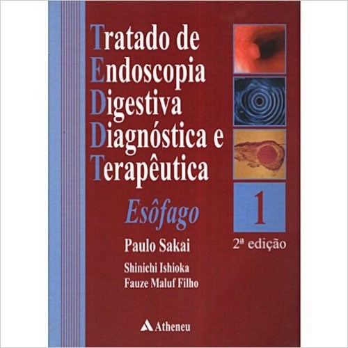 Livro Tratado de Endoscopia Digestiva Diagnostica Vol 1