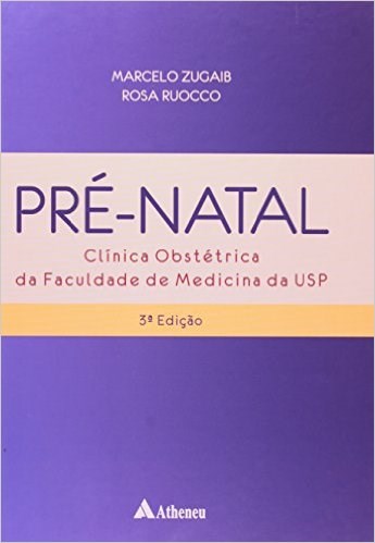 Livro Pre-natal - Clinica Obstetrica da Faculdade de Medicina - Ruocco/zugaib