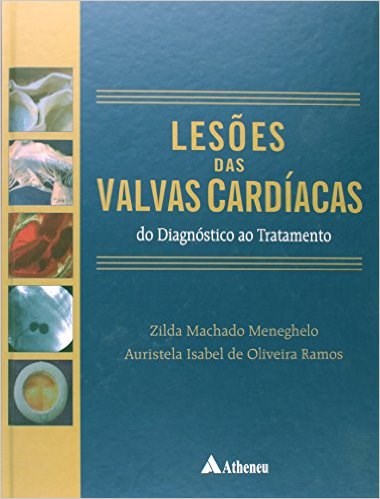 Livro Lesoes das Valvas Cardiacas - do Diagnostico ao Tratamento - Meneghelo/ramos