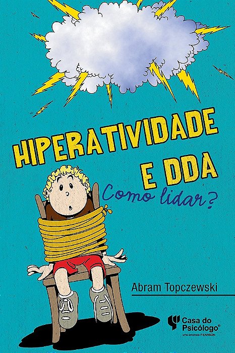 Livro Hiperatividade e Dda - Como Lidar - Topczewski