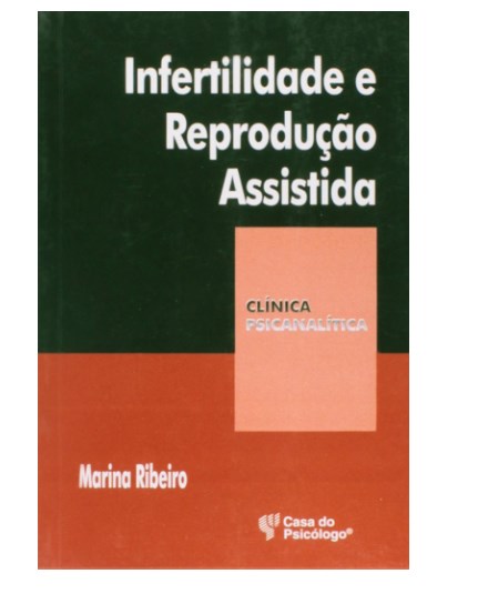 Livro Infertilidade e Reprodução Assistida - Ribeiro - Casa do Psicólogo