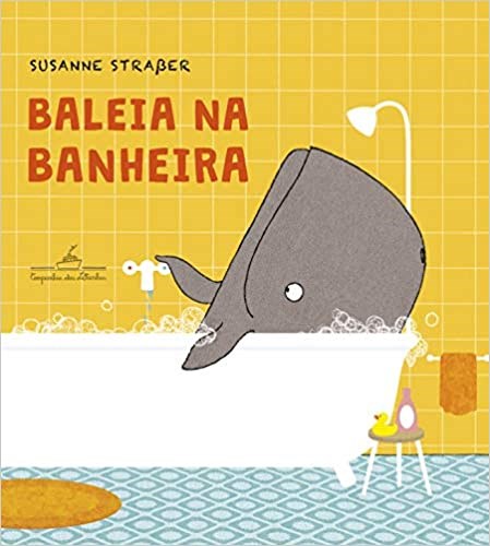 Livro Baleia Na Banheira - Straber - Cia das Letras