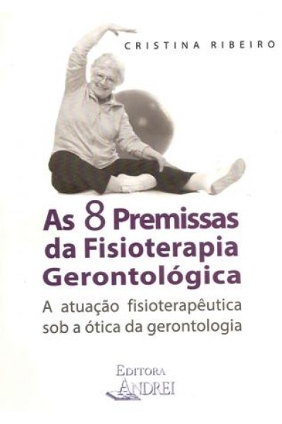 Livro As 8 Premissas da Fisioterapia Gerontológica - Ribeiro