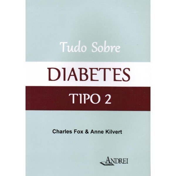 Livro Tudo sobre Diabetes Tipo 2 - Fox/ Kilvert
