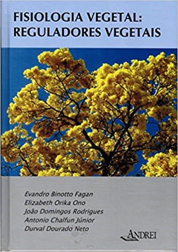 Livro Fisiologia Vegetal: Reguladores Vegetais  Fagan