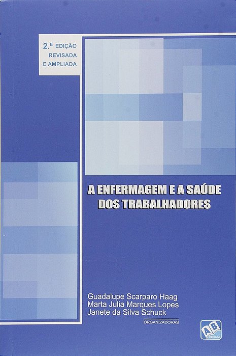 Livro A Enfermagem e a Saúde dos Trabalhadores  Haag