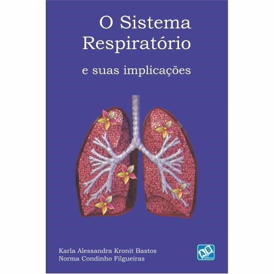 Livro Sistema Respiratorio e Suas Implicacoes, O - Kronit/ Filgueiras