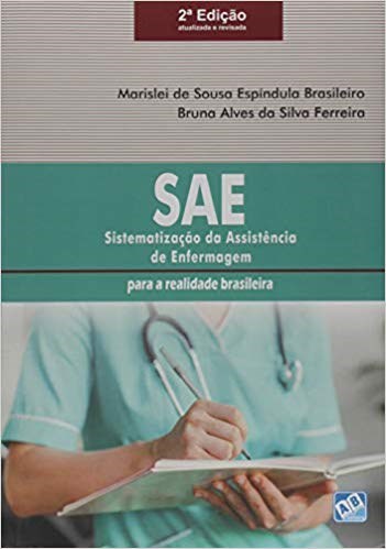 Livro Sae: Sistematizacao da Assistencia de Enfermagem - para a Realidade Brasile - Brasileiro/ferreira