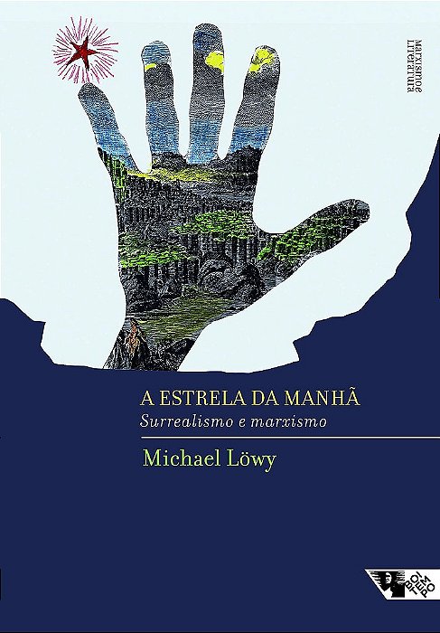 Livro Estrela da Manha, a - Marxismo e Surrealismo - Lowy