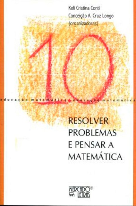 Livro Resolver Problemas e Pensar a Matematica - Longo/conti (orgs.)