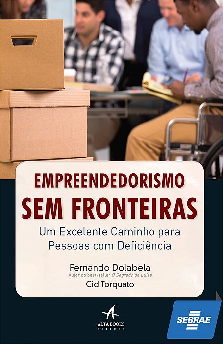 Livro Empreendedorismo sem Fronteiras - Um Excelente Caminho para Pessoas com def - Dolabela/torquato