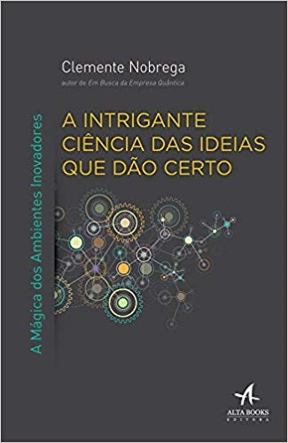 Livro A Intrigante Ciência das Ideias que dão Certo