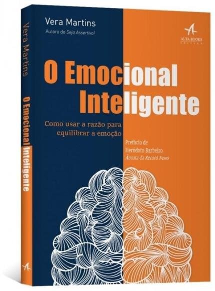 Livro Emocional Inteligente, o - Como Usar a Razao para Equilibrar a Emocao - Martins