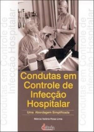 Livro Condutas em Controle de Infecção Hospitalar - Uma abordagem simplificada - Lima
