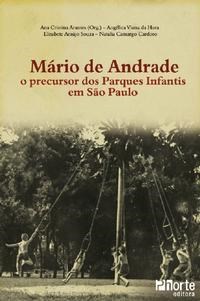 Livro Mario de Andrade - o Pecursor dos Parques Infantis em Sao Paulo - Arantes (org.)