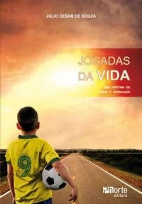 Livro Jogadas da Vida - Uma Historia de Amor e Superacao - Souza
