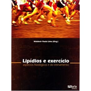 Livro Lipidos e Exercicio: Aspectos Fisiologicos e do Treinamento - Lima - Phorte