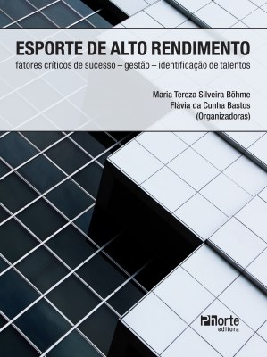 Livro Esporte de Alto Rendimento: Fatores Criticos - Gestao - Identificacao de ta - Bohme/bastos (orgs.)
