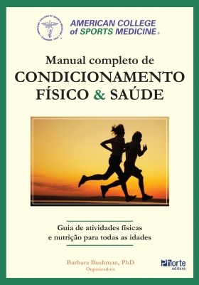 Livro Manual Completo de Condicionamento Fisico e Saude - Bushman