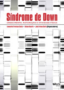 Livro Sindrome de Down: Crescimento, Maturacao e Atividade Fisica - Gorla/duarte/costa