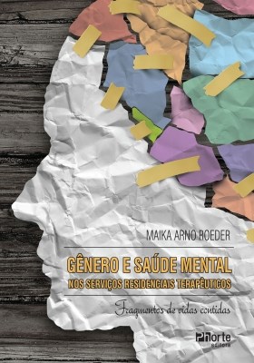 Livro Genero e Saude Mental Nos Servicos Residenciais Terapeuticos - Roeder