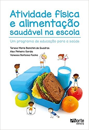 Livro Atividade Fisica e Alimentacao Saudavel Na Escola - Quadros/gordia/facin