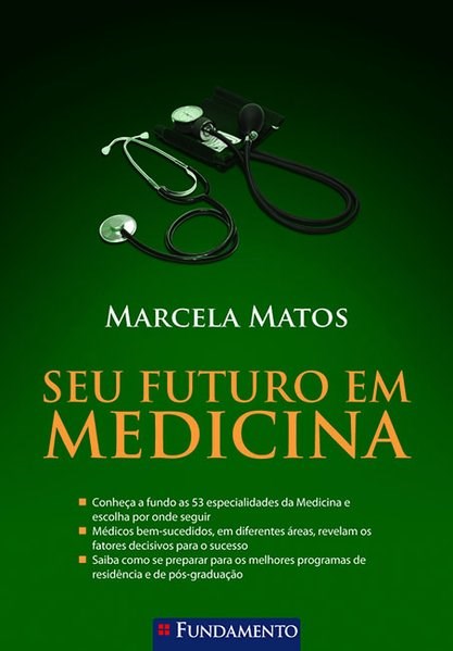Livro Seu Futuro em Medicina - Matos