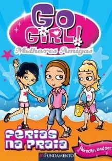Livro Go Girl Melhores Amigas 1 - Ferias Na Praia - Badger