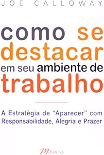 Livro Como se Destacar em Seu Ambiente de Trabalho - Calloway