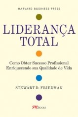 Livro Lideranca Total - Como Obter Sucesso Profissional Enriquecendo Sua Qualidad - Friedman