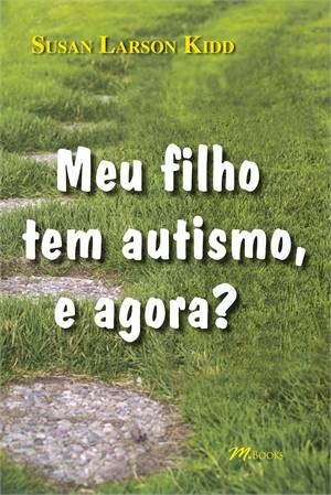 Livro Meu Filho Tem Autismo, e Agora?