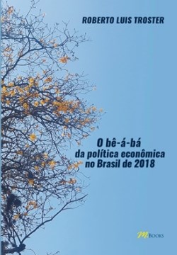 Livro Be-a-ba da Politica Economica No Brasil de 2018, O - Troster