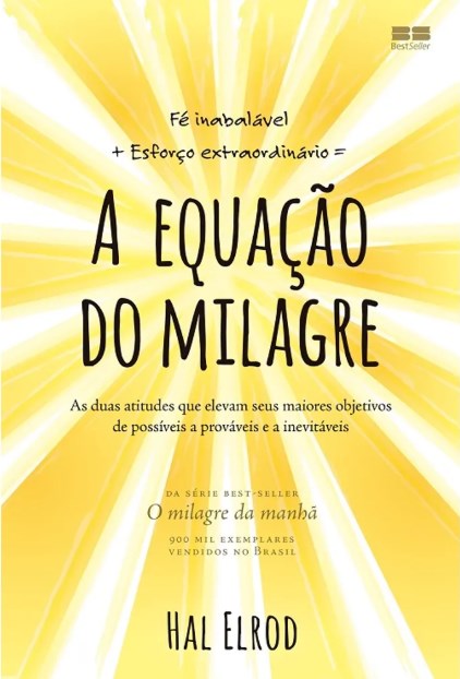 Livro Equacao do Milagre, A: as Duas Atitudes Que Elevam Seus Maiores Objetivos D - Elrod