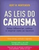 Livro Leis do Carisma, as - Como Influenciar, Cativar e Inspirar Rumo ao Sucesso - Mortensen