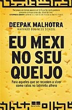 Livro Eu Mexi No Seu Queijo: para Aqueles Que se Recusam a Viver Como Ratos No La - Malhotra