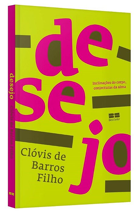 Livro Desejo: Inclinacoes do Corpo, Conjecturas da Alma - Barros Filho