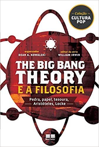 Livro The Big Bang Theory e a Filosofia - Kowalski