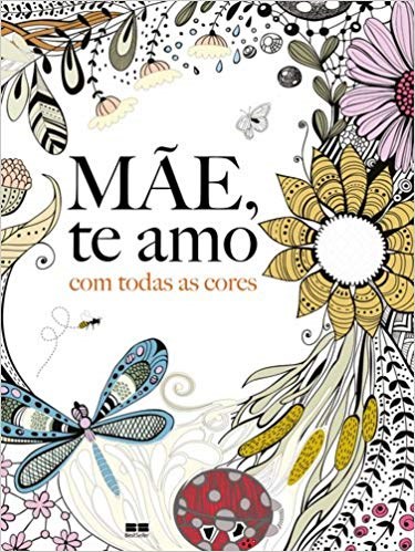 Livro Mãe, te Amo com Todas as Cores - Rose - Beste Seller