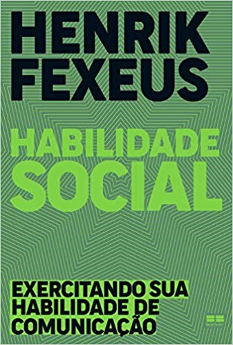 Livro Habilidade Social: Exercitando Sua Habilidade de Comunicação - Fexeus - Best Seller