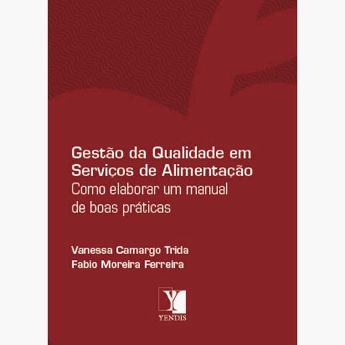 Livro Gestao da Qualidade em Servicos de Alimentacao - Como Elaborar Um Manual de - Trida/ferreira