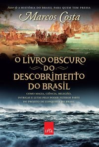 Livro Obscuro do Descobrimento do Brasil - Costa - Leya